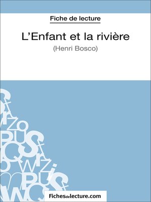 cover image of L'Enfant et la rivière de Henri Bosco (Fiche de lecture)